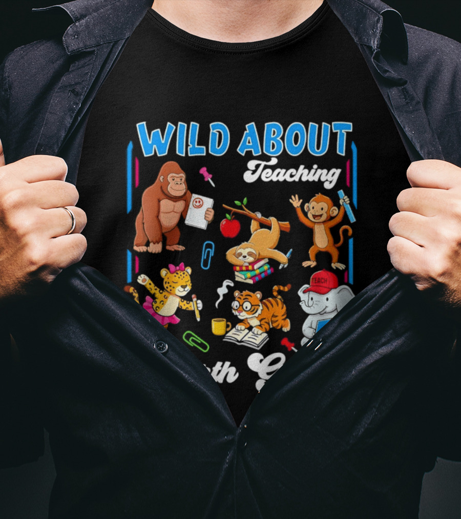 Wild About Teaching Fourth Grade With Fun Animal T-Shirt