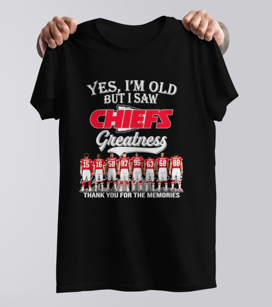 Yes I'm Old But I Saw Chiefs Greatness Thank You For The Memories T-Shirt