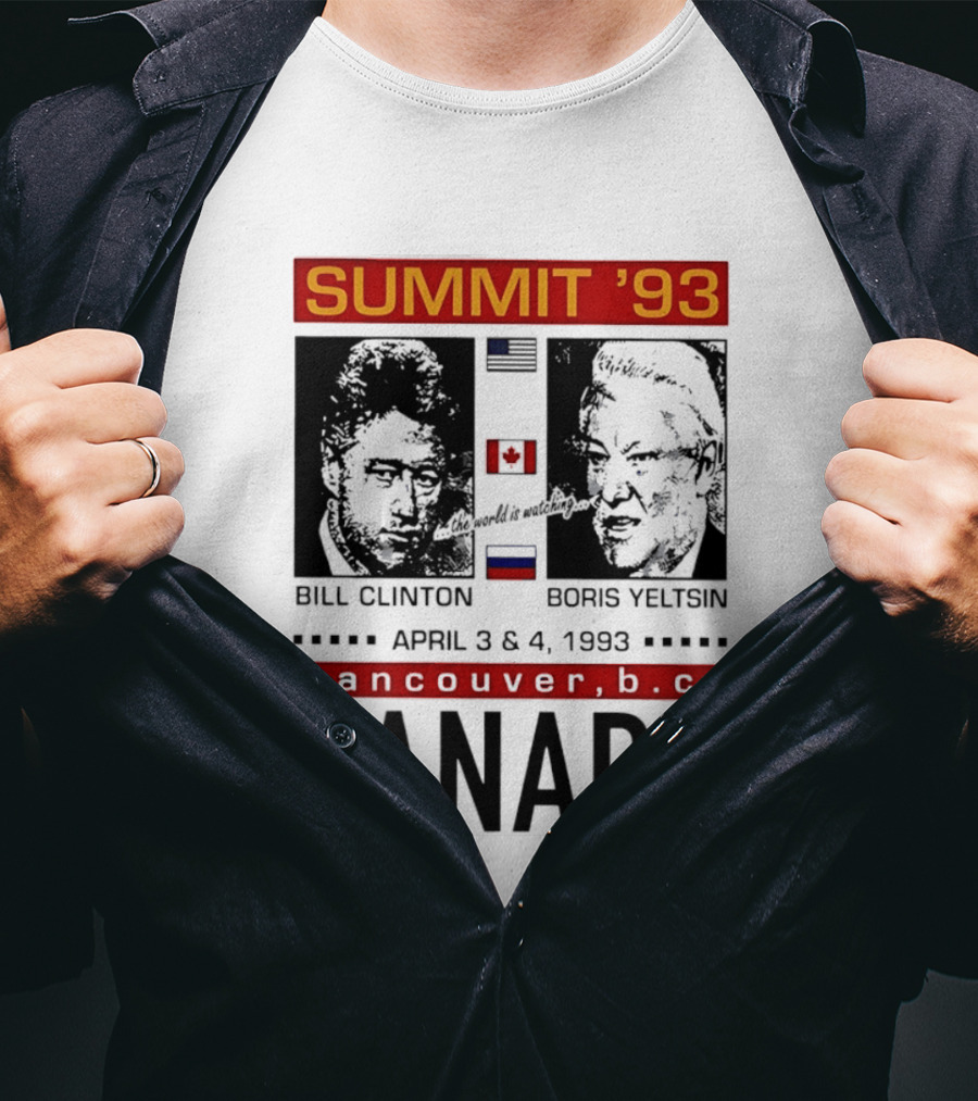 Summit '93 Bill Clinton Boris Yeltsin April 3 4 Vancouver BC Canada Flags T-Shirt