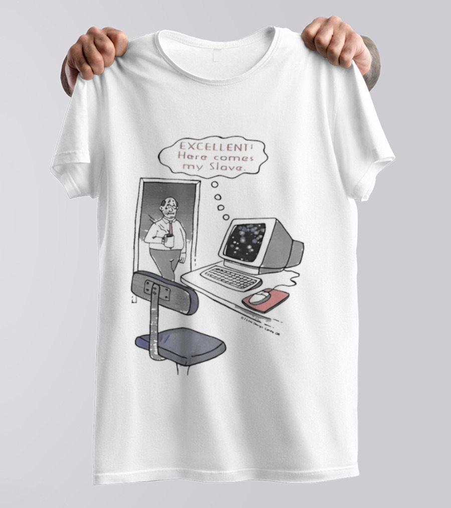 Excellent Here Comes My Slave Computer Retro Humor T-Shirt