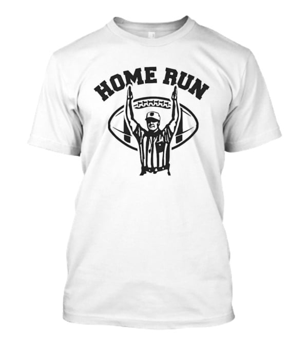 Home Run Referee Touchdown Celebration 2026 T-Shirt