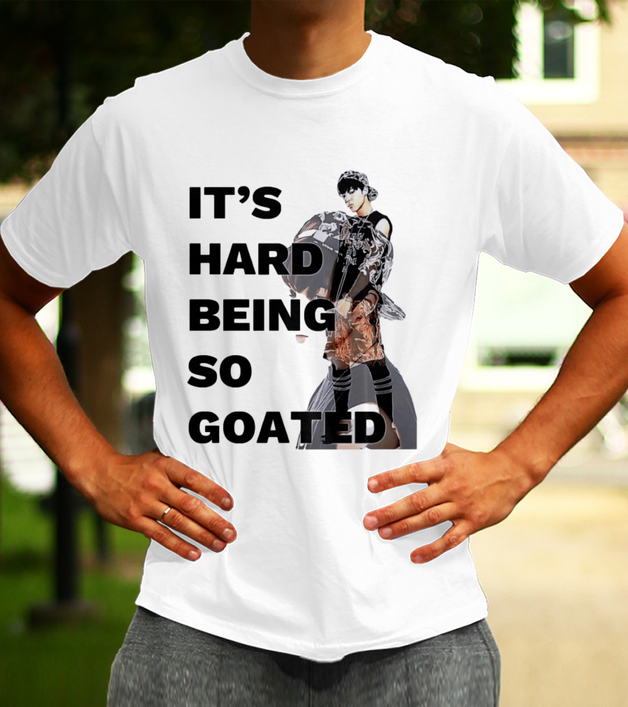 It's Hard Being So Goated Meme Fashion Icon Aesthetic T-Shirt
