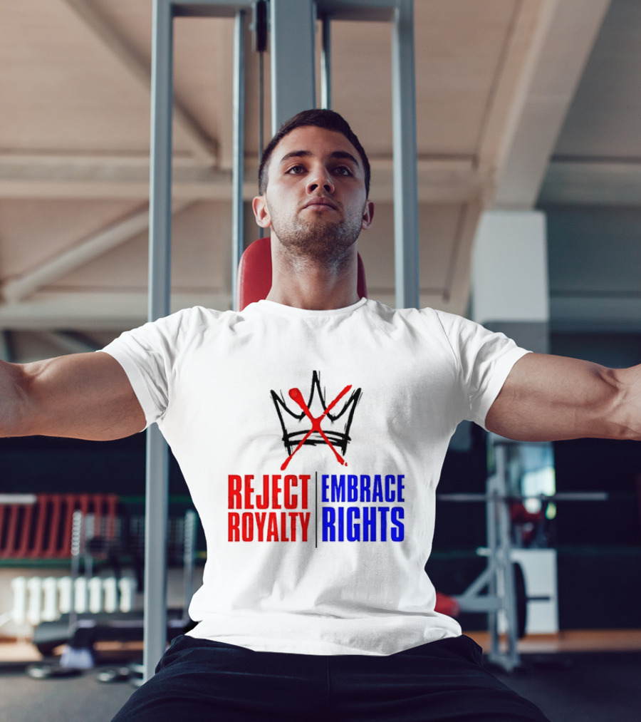 Reject Royalty Embrace Rights Protest Solidarity No Kings T-Shirt