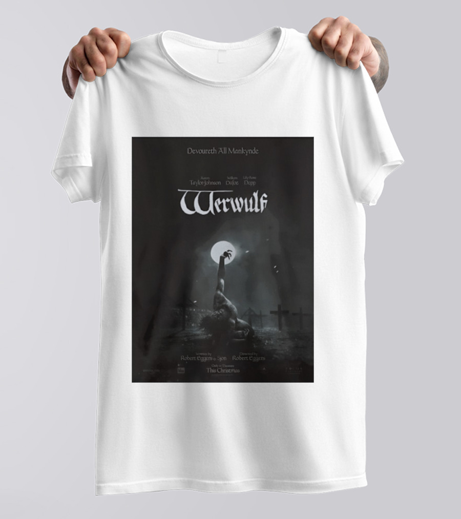 Werwulf Devoureth All Mankynde Featuring Aaron Taylor Johnson Willem Dafoe Lily Rose Depp T-Shirt