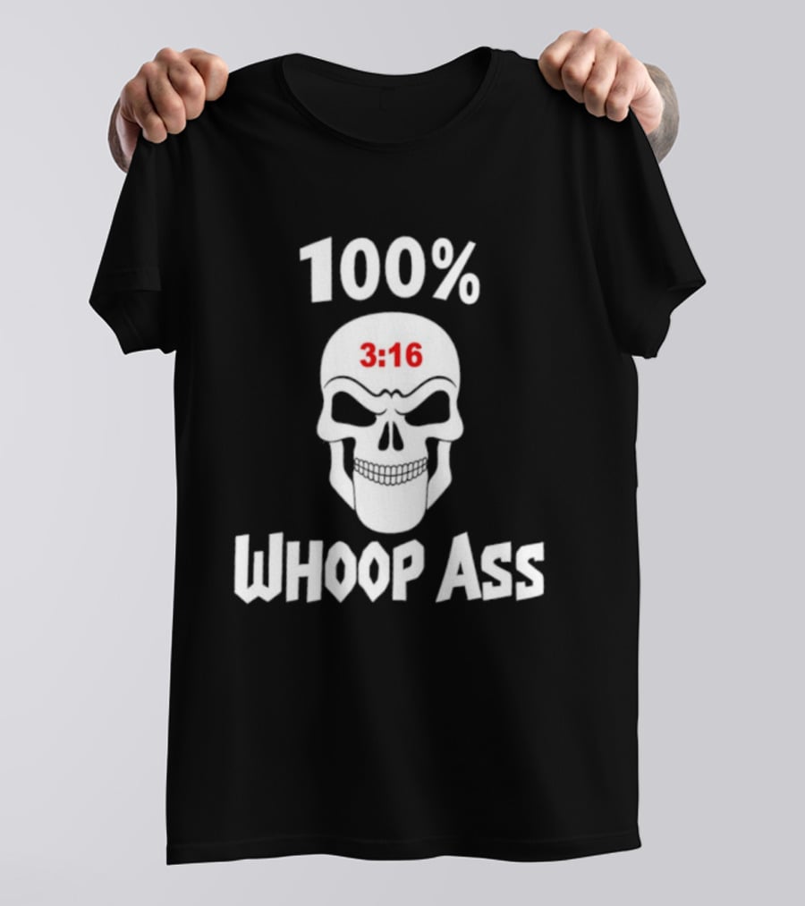 100 Percent Whoop Ass Skull 3:16 T-Shirt