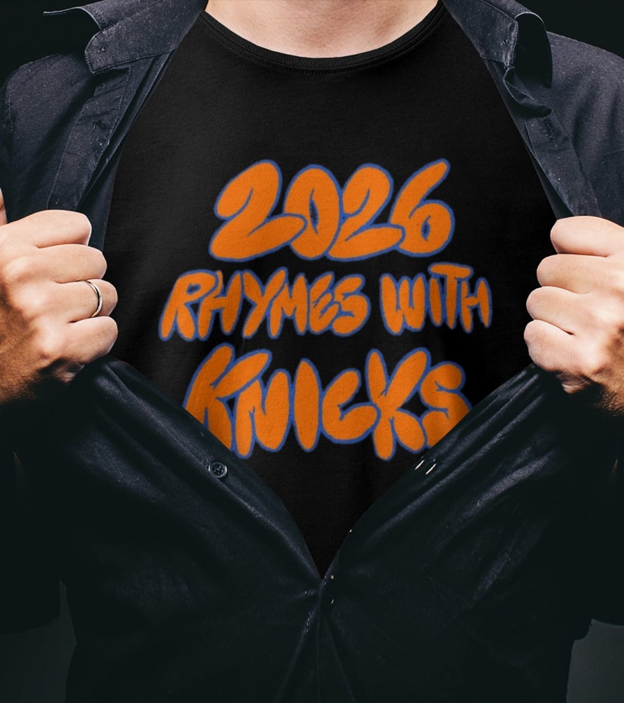 2026 Rhymes With Knicks T-Shirt
