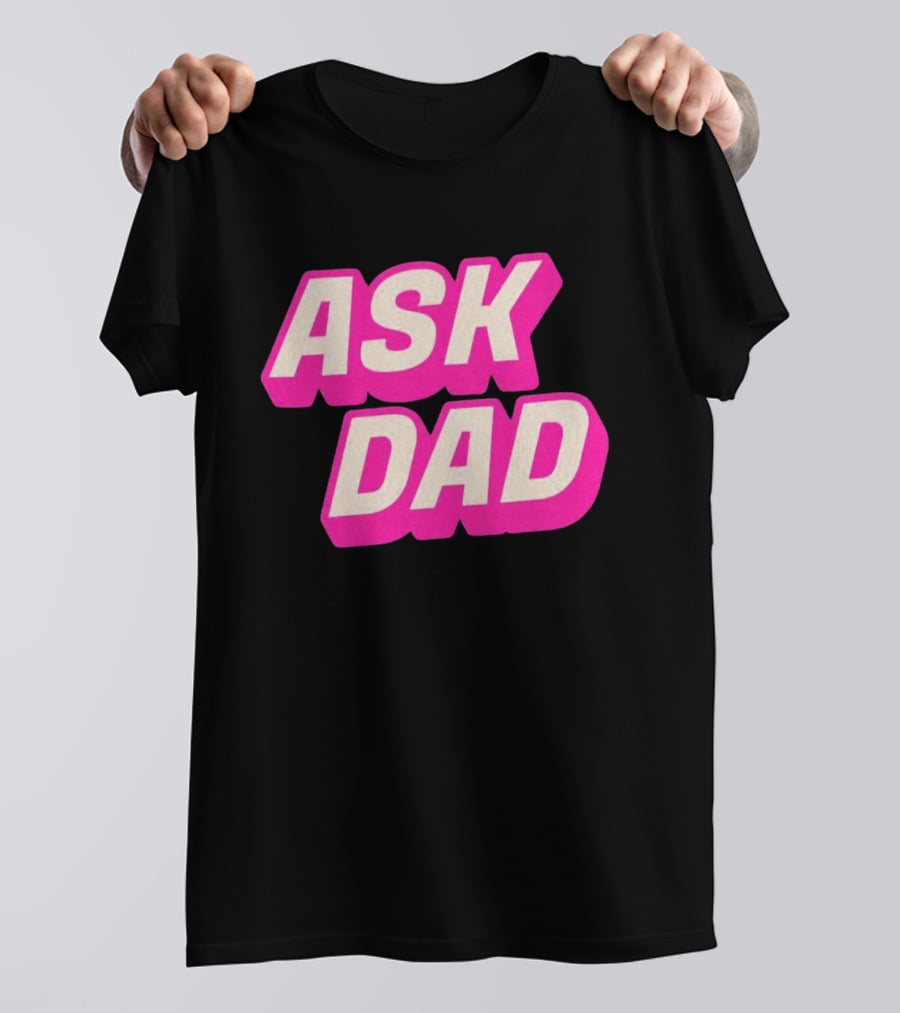 Ask Dad Pink Retro Font Pop Culture T-Shirt