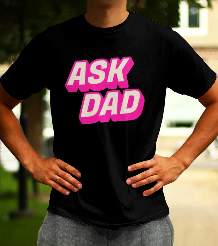 Ask Dad Pink Retro Font Pop Culture T-Shirt
