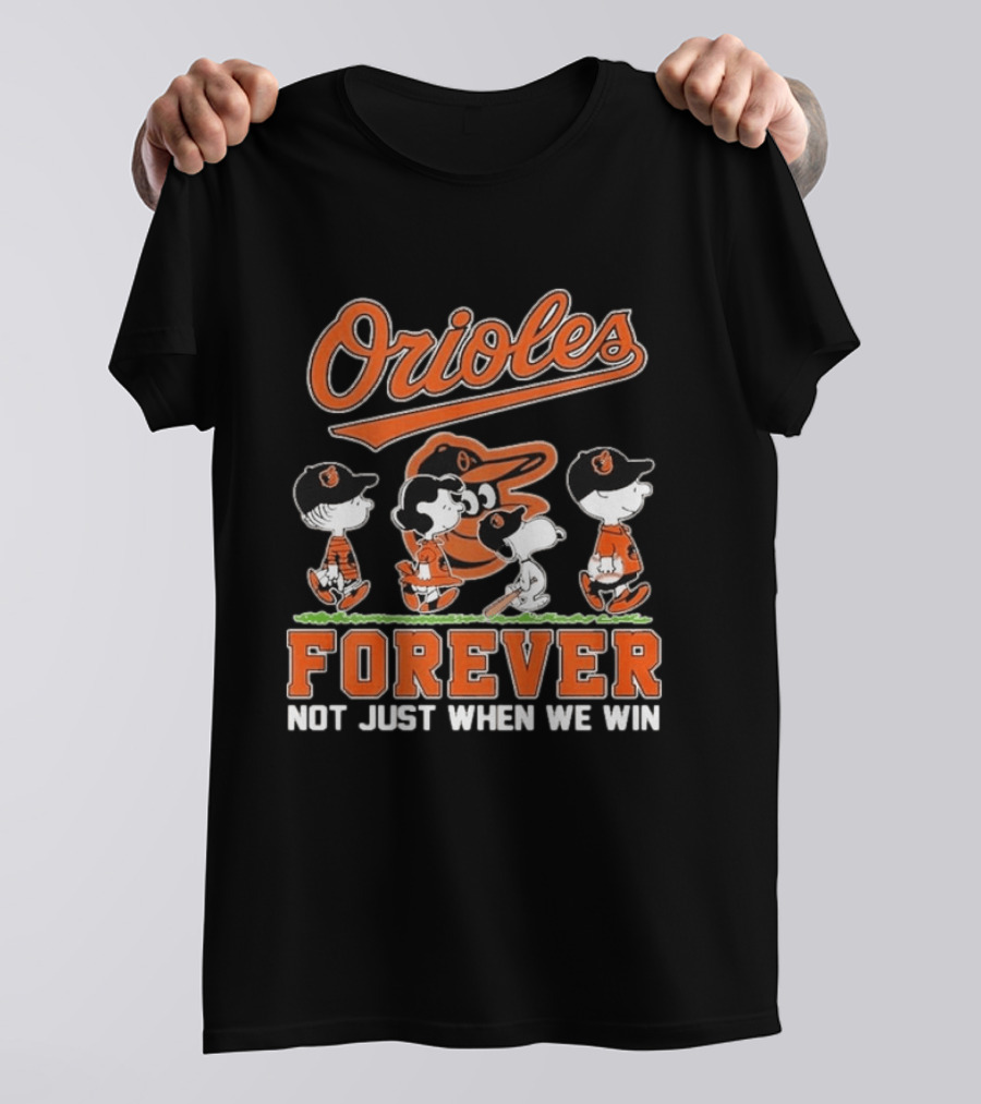 Orioles Forever Not Just When We Win Peanuts T-Shirt