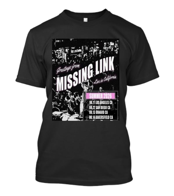 Greetings From Missing Link Summer 2026 Live In California Los Angeles San Diego Oxnard Bakersfield Tour Dates T-Shirt