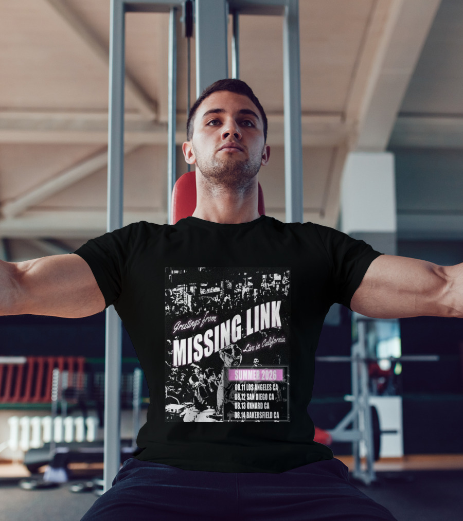 Greetings From Missing Link Summer 2026 Live In California Los Angeles San Diego Oxnard Bakersfield Tour Dates T-Shirt