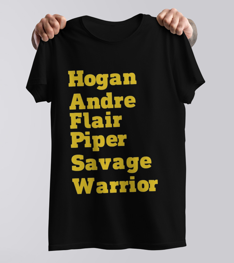 Hogan Andre Flair Piper Savage Warrior Legendary Wrestling T-Shirt