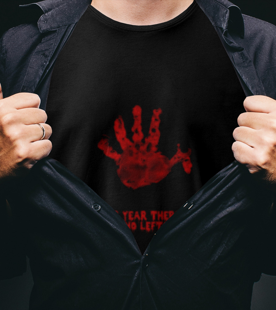 Thanksgiving This Year There Will Be No Leftovers Creepy Turkey Handprint T-Shirt