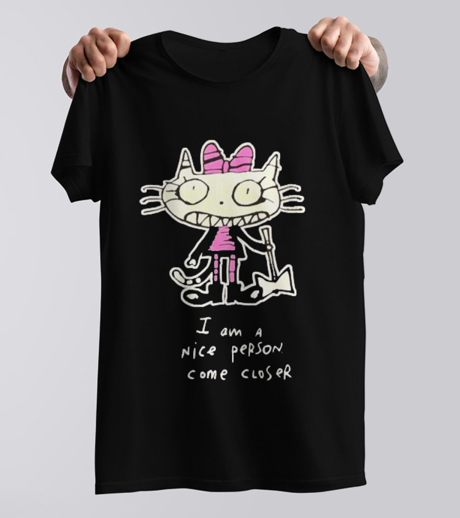 I Am A Nice Person Come Closer Cat With Pink Bow And Shovel T-Shirt