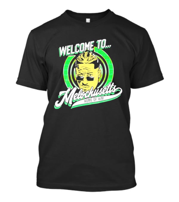 Carmelo Hayes Welcome To Melochusetts Home Of Him Massachusetts T-Shirt