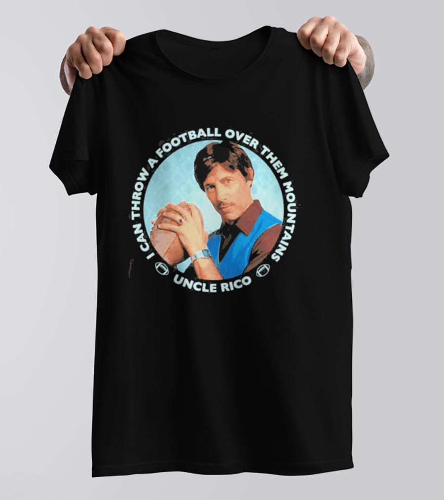 Uncle Rico I Can Throw A Football Over Them Mountains Napoleon Dynamite T-Shirt