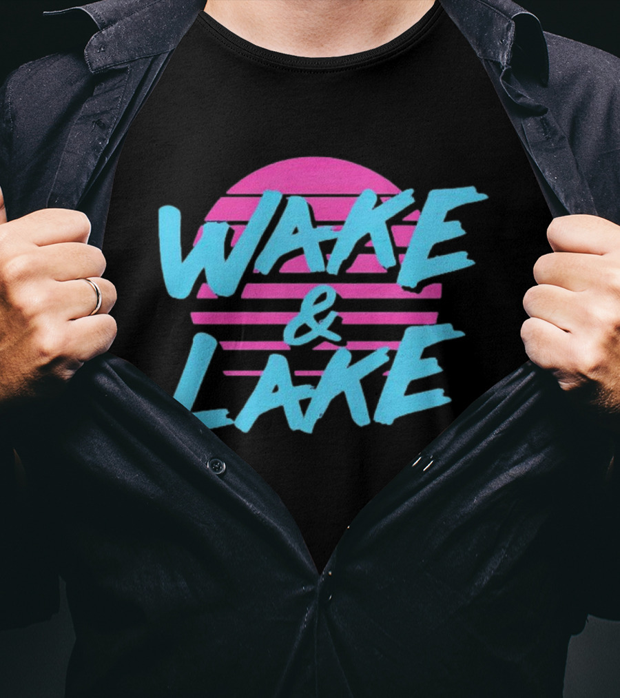 Wake And Lake All Season T-Shirt