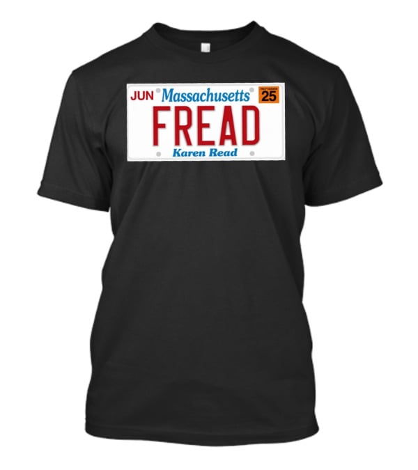 JUN Massachusetts FREAD Karen Read License Plate 25 T-Shirt