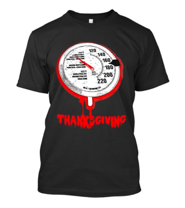 Thanksgiving Meat Thermometer Creepy Design With Blood Red Dripping Effect T-Shirt