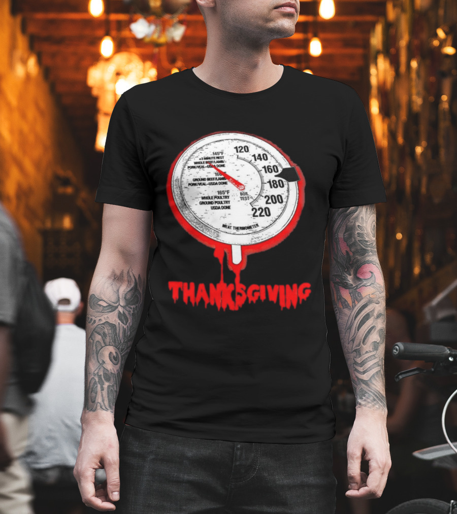 Thanksgiving Meat Thermometer Creepy Design With Blood Red Dripping Effect T-Shirt