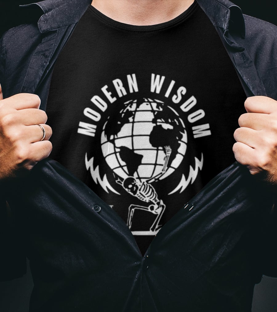 Modern Wisdom Skeleton Globe Doing It Anyway Since 2018 T-Shirt