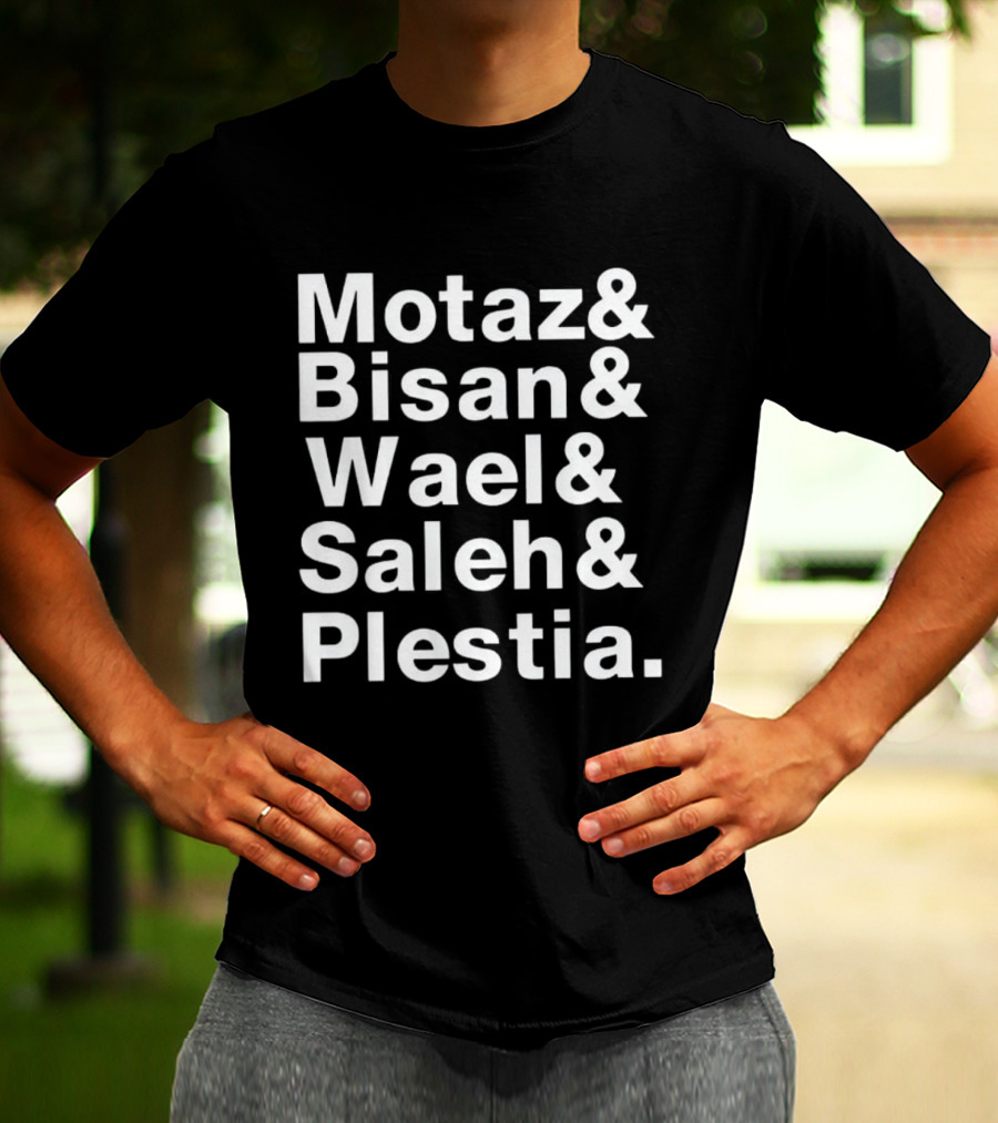 Motaz Bisan Wael Saleh Plestia Names T-Shirt