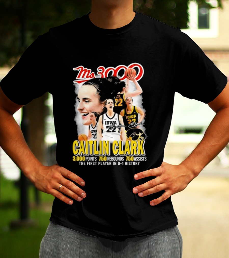 Ms 3000 Caitlin Clark Iowa Hawkeyes 3000 Points 750 Rebounds 750 Assists T-Shirt