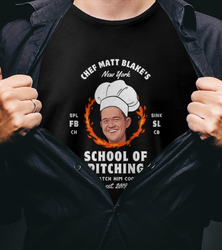 New York Chef Matt Blake School Of Pitching Est 2019 Him Cook Yankees T-Shirt