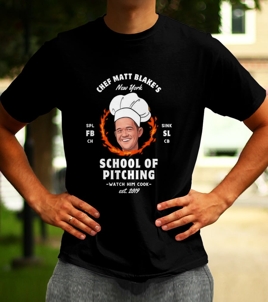 New York Chef Matt Blake School Of Pitching Est 2019 Him Cook Yankees T-Shirt