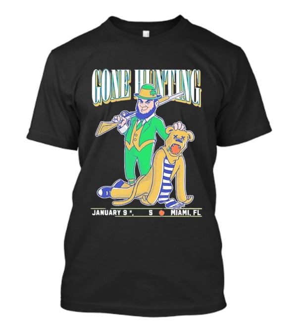 Notre Dame Fighting Irish Gone Hunting January 9 Miami FL T-Shirt