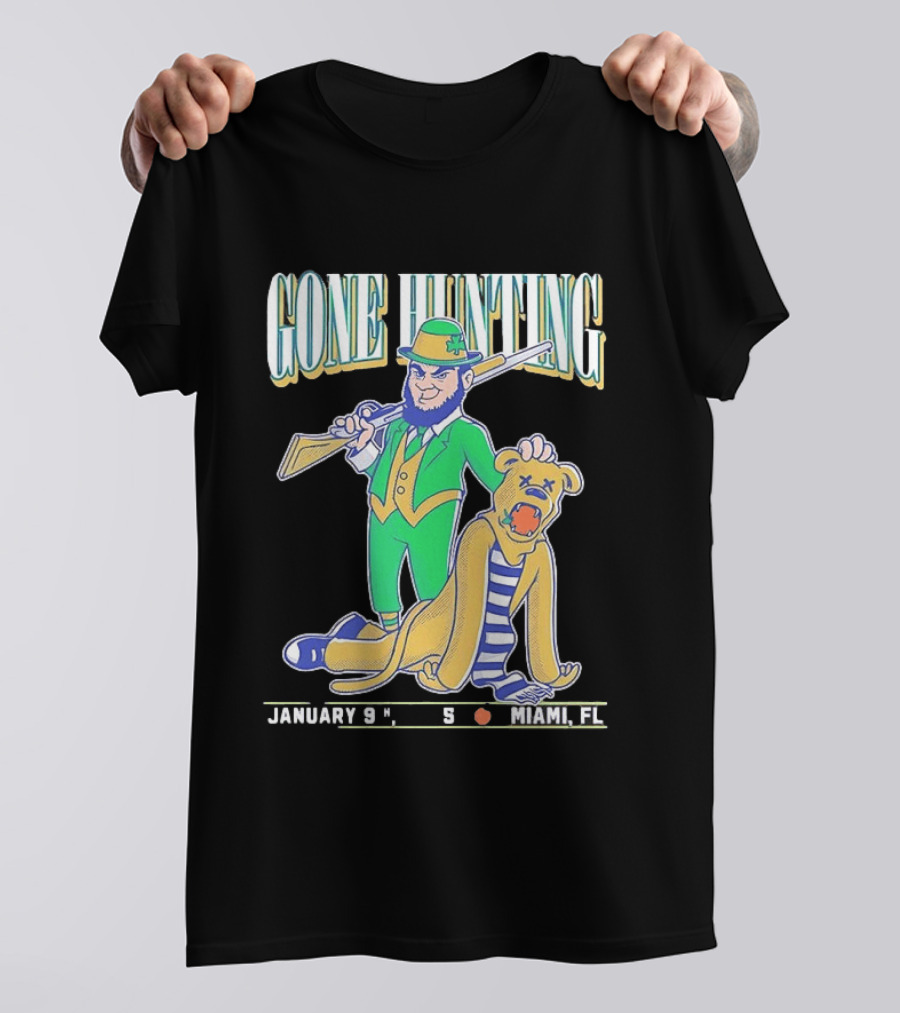 Notre Dame Fighting Irish Gone Hunting January 9 Miami FL T-Shirt