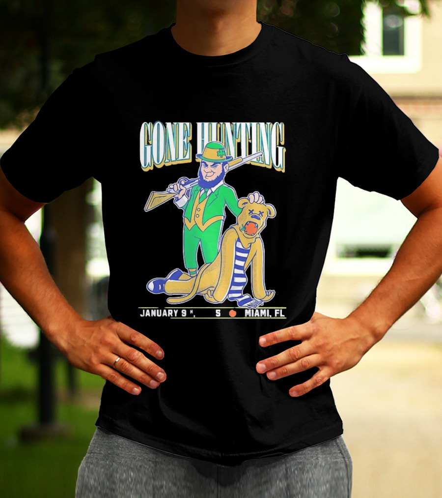 Notre Dame Fighting Irish Gone Hunting January 9 Miami FL T-Shirt