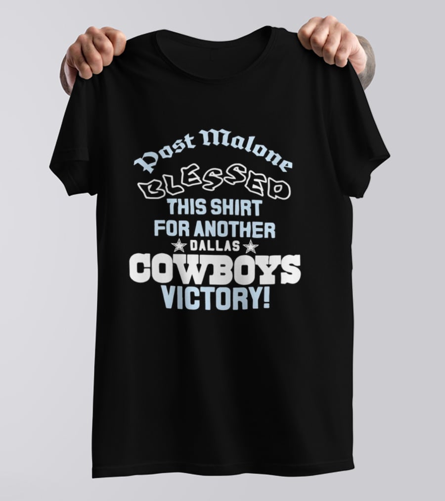 Post Malone Blessed This For Another Dallas Cowboys Victory T-Shirt
