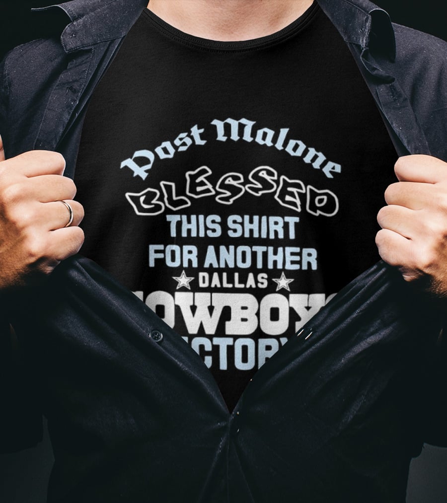 Post Malone Blessed This For Another Dallas Cowboys Victory T-Shirt