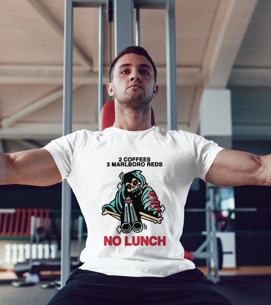 2 Coffees 3 Marlboro Reds Skeleton Holding Shotgun No Lunch T-Shirt