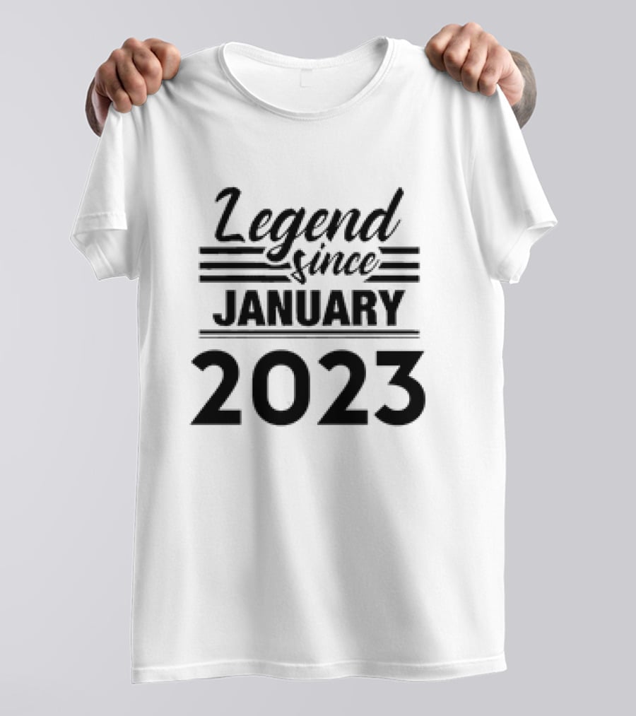 Legend Since January 2023 Birthday T-Shirt