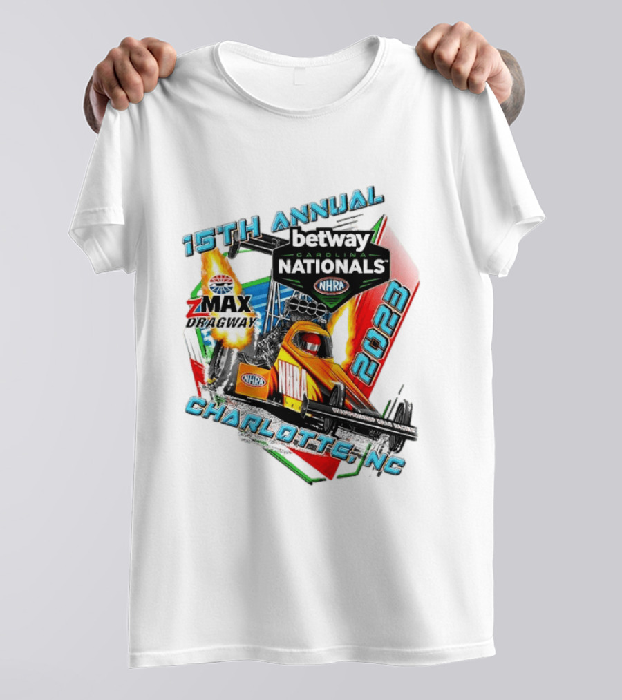 15th Annual Betway Carolina Nationals NHRA 2023 Charlotte NC Zmax Dragway T-Shirt