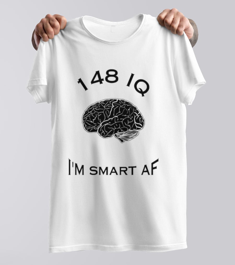148 IQ Brain I'm Smart AF T-Shirt