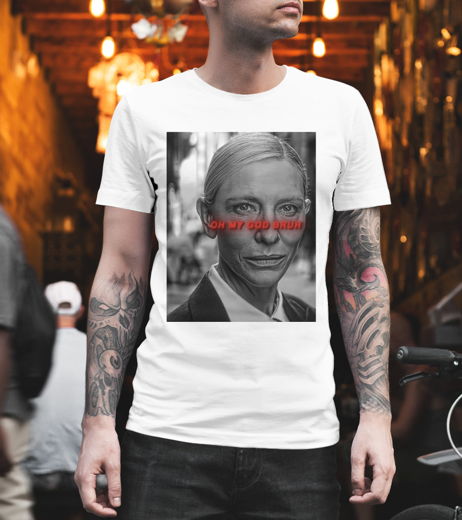 Cate Blanchett Oh My God Bruh Bold Red Text Face T-Shirt