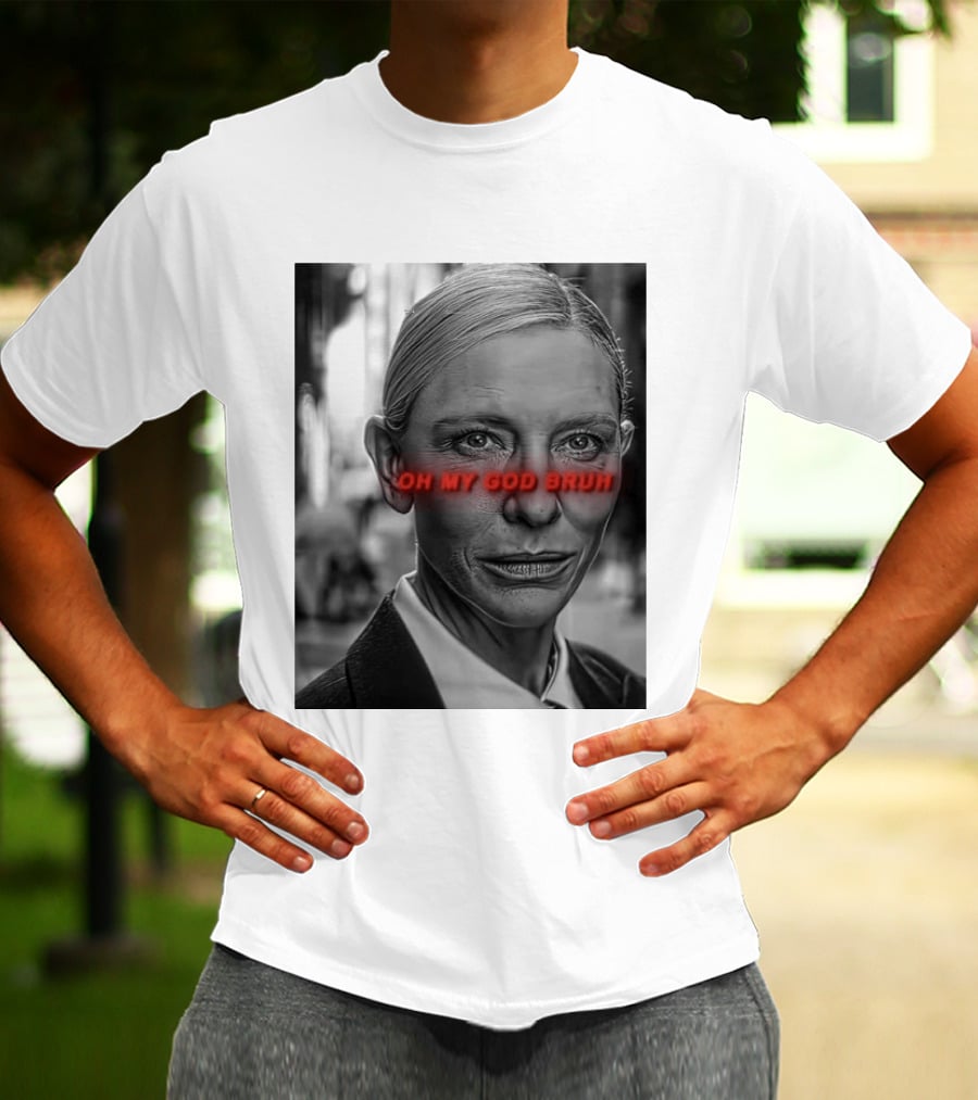 Cate Blanchett Oh My God Bruh Bold Red Text Face T-Shirt
