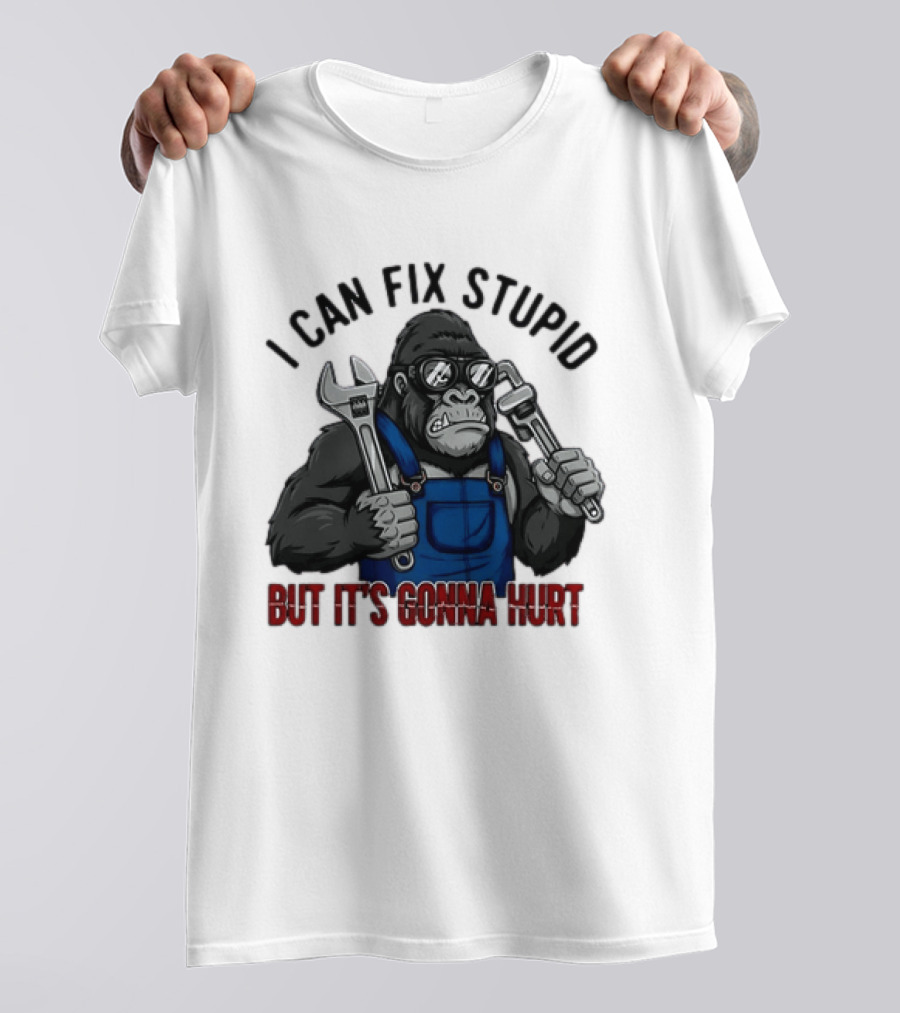I Can Fix Stupid But It's Gonna Hurt Gorilla Mechanic Wrench وrench T-Shirt