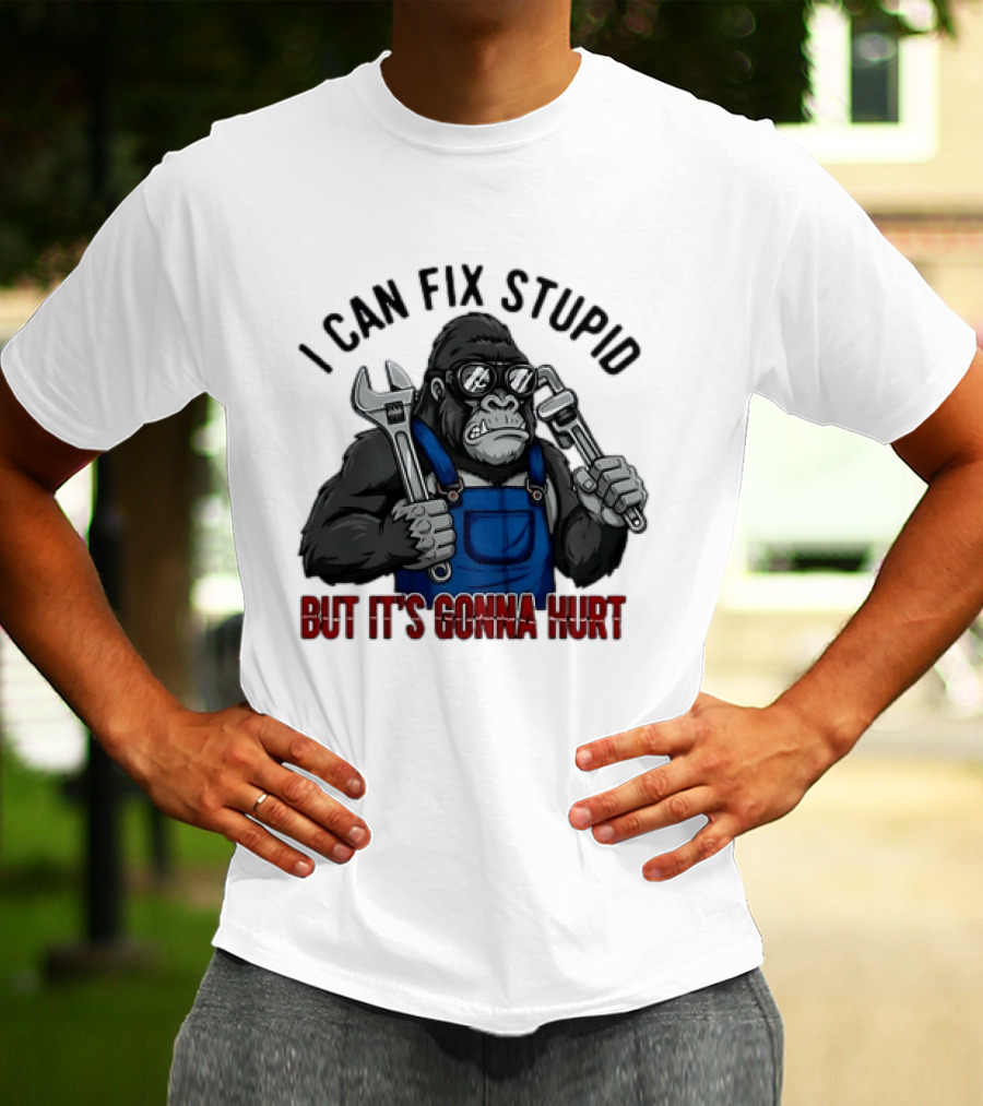 I Can Fix Stupid But It's Gonna Hurt Gorilla Mechanic Wrench وrench T-Shirt