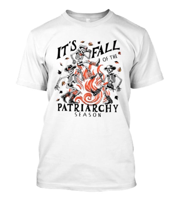 It's Fall Of The Patriarchy Season Skeleton Dance With Autumn Leaves T-Shirt