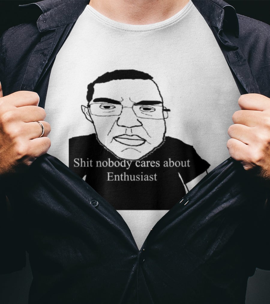 Shit About Enthusiast Drawing Style Humor T-Shirt