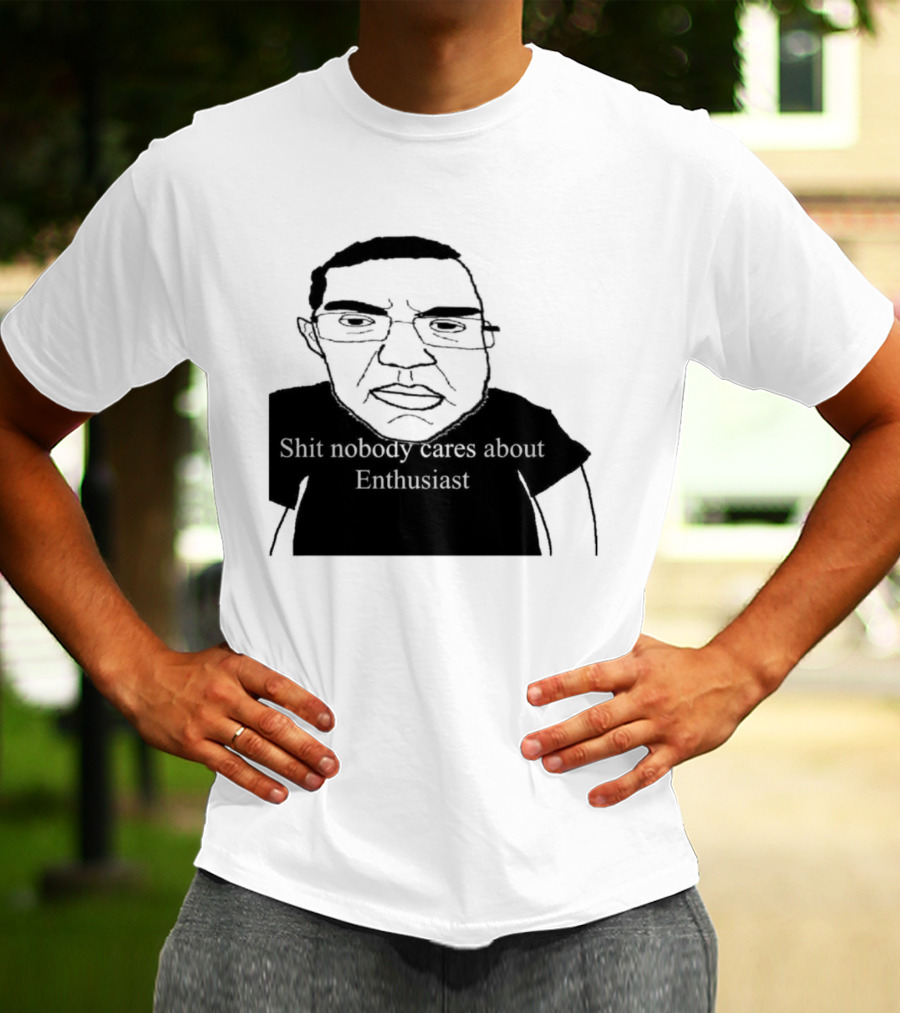 Shit About Enthusiast Drawing Style Humor T-Shirt