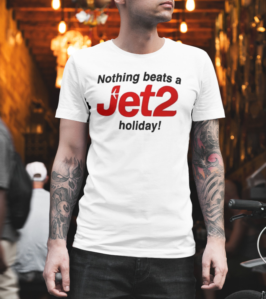 Nothing Beats A Jet2 Holiday Travel Escape T-Shirt