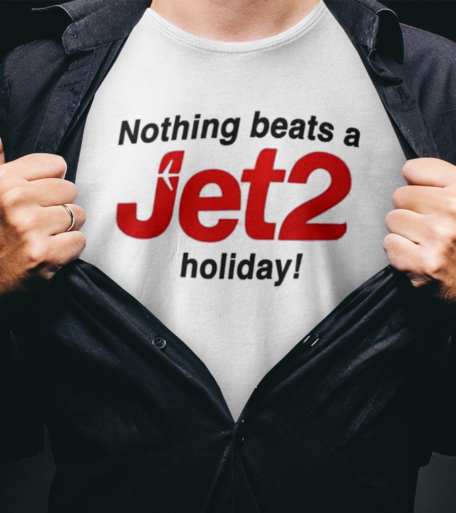 Nothing Beats A Jet2 Holiday Travel Escape T-Shirt