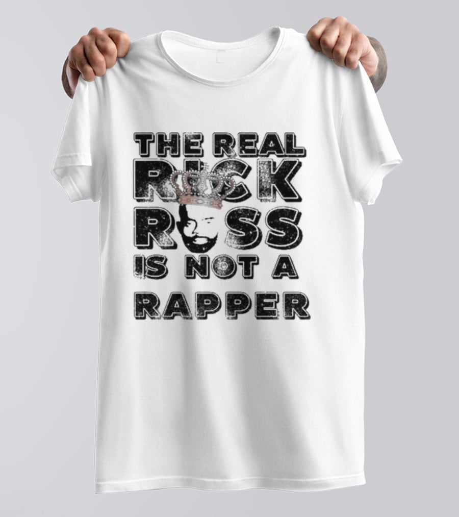 The Real Rick Ross Crown Portrait Is Not A Rapper T-Shirt