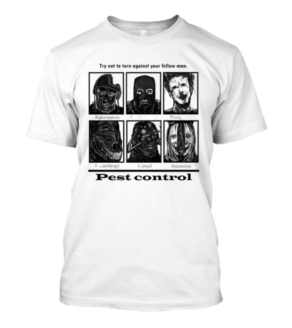 Try Not To Fear Against Your Fellow Man Horror Characters Pest Control T-Shirt