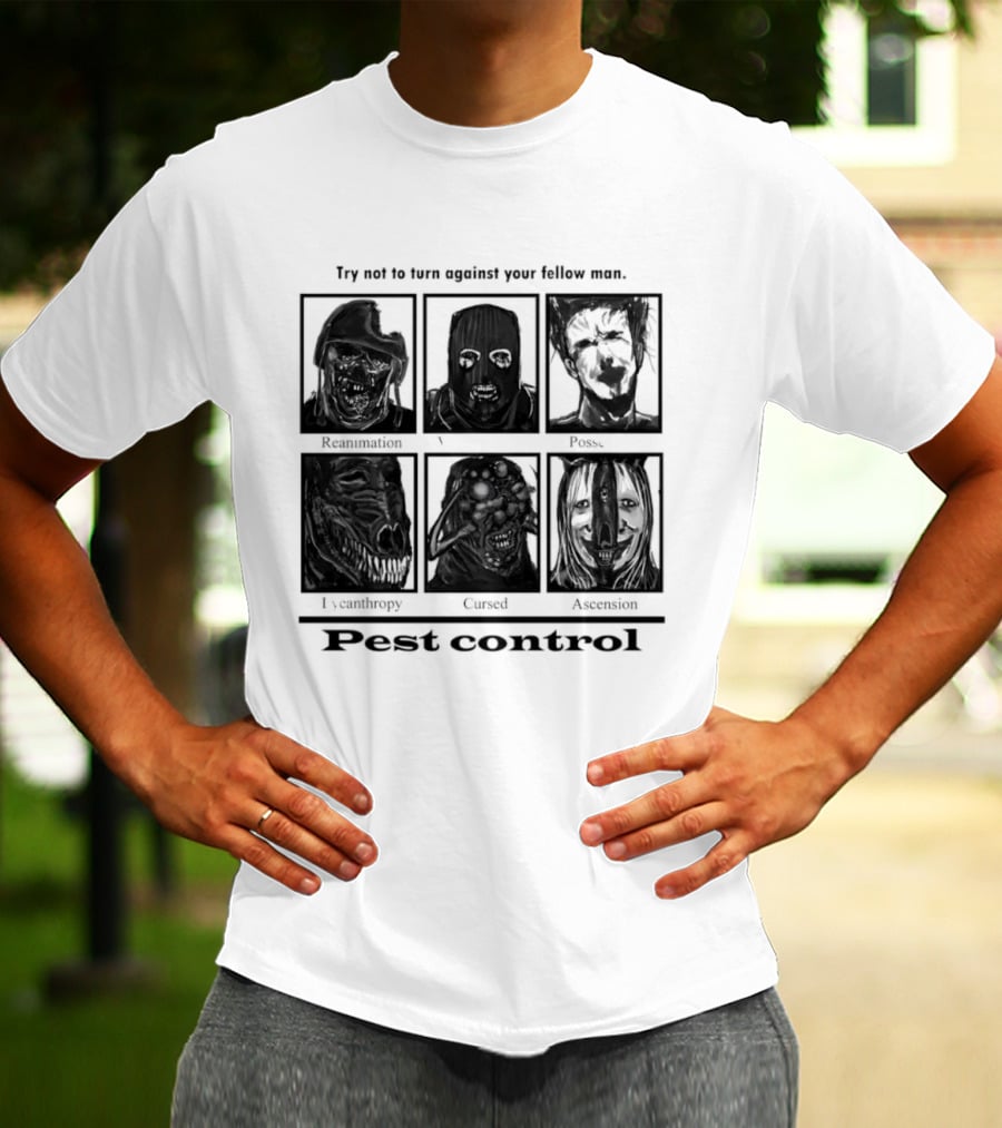 Try Not To Fear Against Your Fellow Man Horror Characters Pest Control T-Shirt